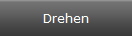 Drehen
