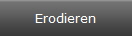 Erodieren