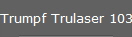 Trumpf Trulaser 1030